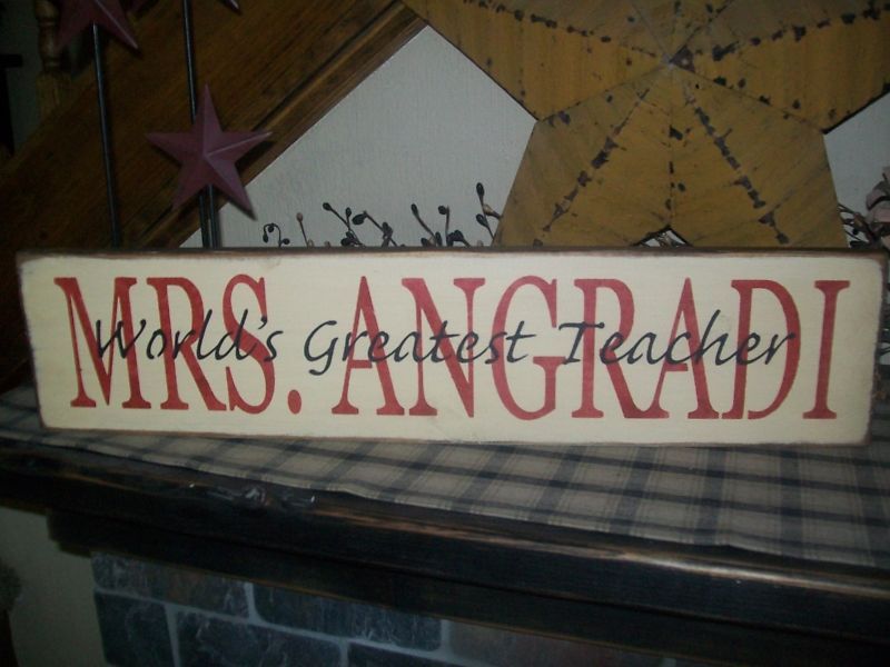 PRIMITIVE TEACHER CUSTOM SIGN~~WORLDS GREAT TEACHER~~  