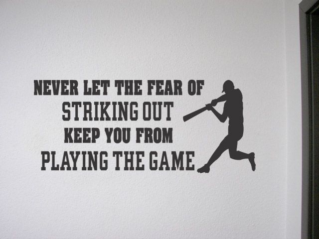 DONT LET THE FEAR OF STRIKING OUT KEEP Vinyl Wall Quote Lettering 